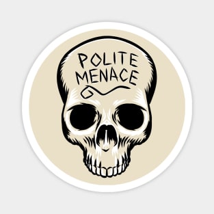 Polite Menace Skull Magnet